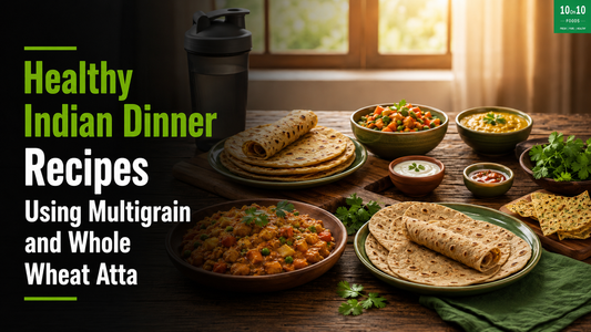 Healthy Indian Dinner Recipes Using Multigrain and Whole Wheat Atta