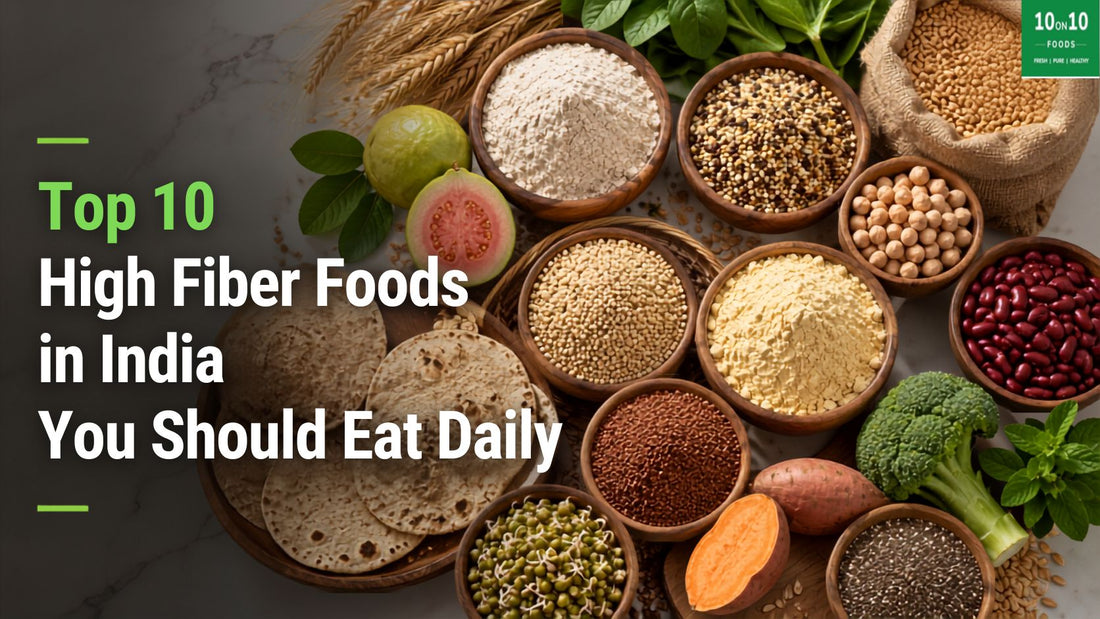 Top 10 High Fiber Foods in India You Should Eat Daily